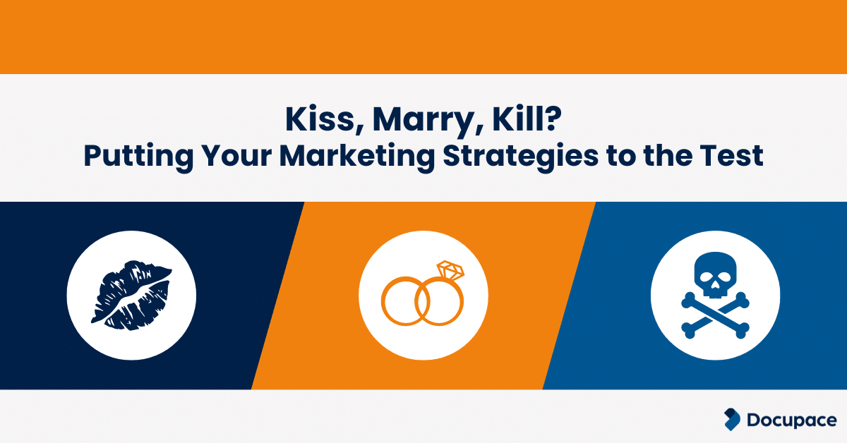 ON DEMNAD Kiss, Marry, Kill? Putting Your Marketing Strategies to the Test Docupace